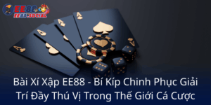 Bai Xi Xap Ee88 Bi Kip Chinh Phuc Giai Tri Day Thu Vi Trong The Gioi Ca Cuoc9
