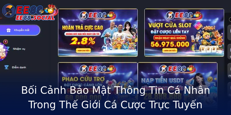 Bối Cảnh Bảo Mật Thông Tin Cá Nhân Trong Thế Giới Cá Cược Trực Tuyến Bối Cảnh Bảo Mật Thông Tin Cá Nhân Trong Thế Giới Cá Cược Trực Tuyến