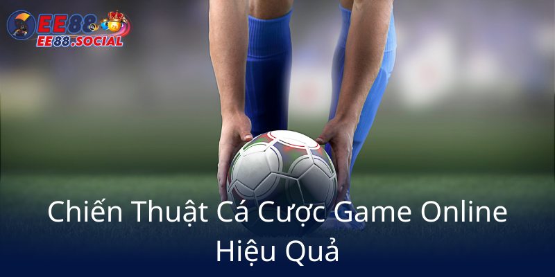 Cách Thức Cá Cược E-Sport Đổi Mới - Trải Nghiệm Đỉnh Cao Cùng Nhà Cái EE88 2 Chien Thuat Ca Cuoc Game Online Hieu Qua5