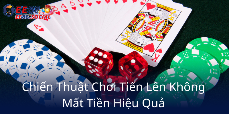 Tiến Lên Miễn Phí - Trải Nghiệm Đỉnh Cao Game Bài Trực Tuyến Tại EE88 2 Chien Thuat Choi Tien Len Khong Mat Tien Hieu Qua7