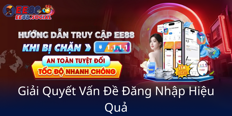 Quên Mật Khẩu EE88 - Hướng Dẫn Khôi Phục Nhanh Chóng Và An Toàn Nhất 1 Giai Quyet Van De Dang Nhap Hieu Qua0
