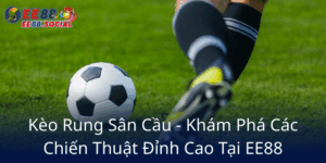 Keo Rung San Cau Kham Pha Cac Chien Thuat Dinh Cao Tai Ee886