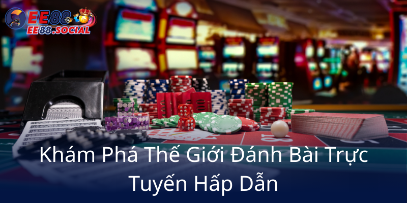 Tiến Lên Miễn Phí - Trải Nghiệm Đỉnh Cao Game Bài Trực Tuyến Tại EE88 1 Kham Pha The Gioi Danh Bai Truc Tuyen Hap Dan9