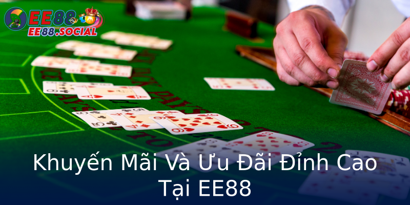 Khuyến Mãi Và Ưu Đãi Đỉnh Cao Tại EE88 Khuyến Mãi Và Ưu Đãi Đỉnh Cao Tại EE88