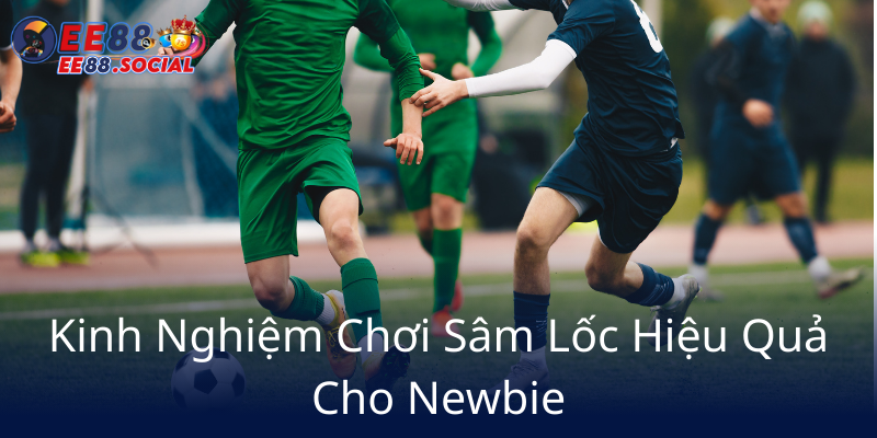 Khám Phá Kèo Châu Âu - Bí Quyết Chinh Phục Nhà Cái EE88 Uy Tín Và Hiệu Quả 2 Kinh Nghiem Choi Sam Loc Hieu Qua Cho Newbie6 2