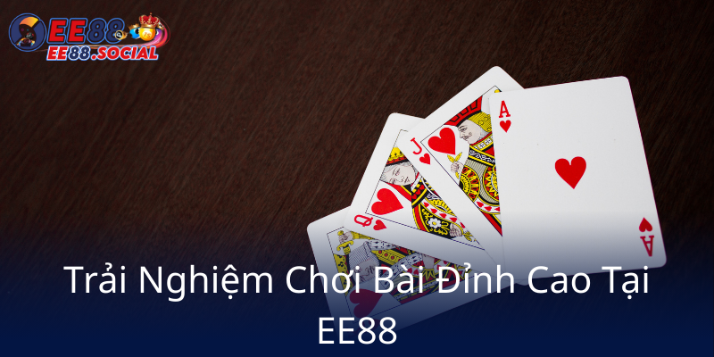 Tiến Lên Miễn Phí - Trải Nghiệm Đỉnh Cao Game Bài Trực Tuyến Tại EE88 3 Trai Nghiem Choi Bai Dinh Cao Tai Ee887